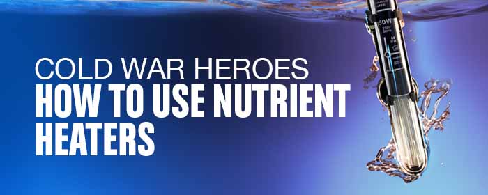 Cold War Heroes - How to Use Nutrient Heaters