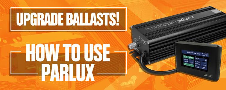 Update Ballasts! How & Why use Parlux Linx Ballasts
