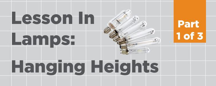[Lesson In Lamps] Hanging Heights (Part 1 of 3)
